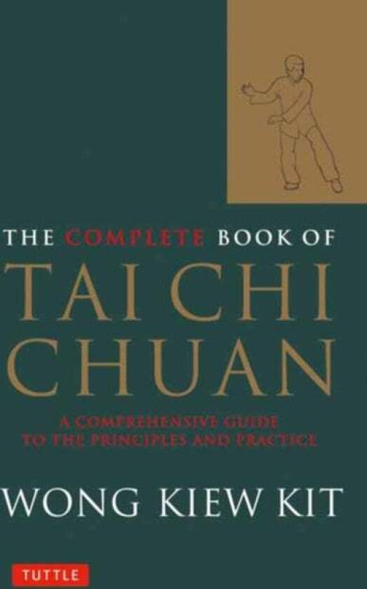 The Complete Book of Tai Chi Chuan av Wong Kiew Kit