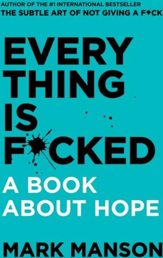 Everything is f*cked av Mark Manson
