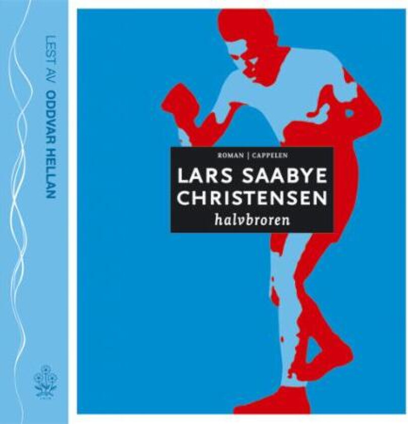 Halvbroren av Lars Saabye Christensen