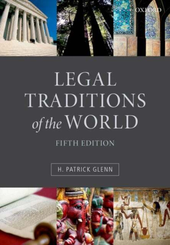 Legal Traditions of the World av H. Patrick (Peter M Laing Professor of Law at McGill University Montreal) Glenn