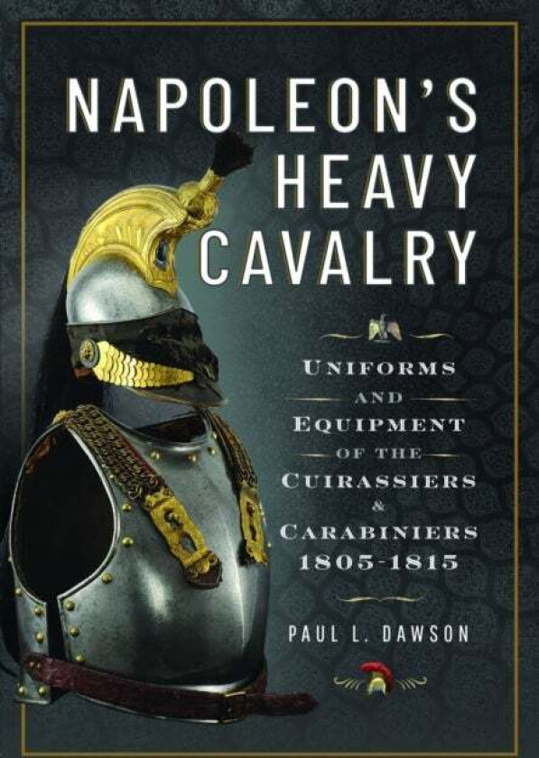 Napoleon's Heavy Cavalry av Paul L Dawson