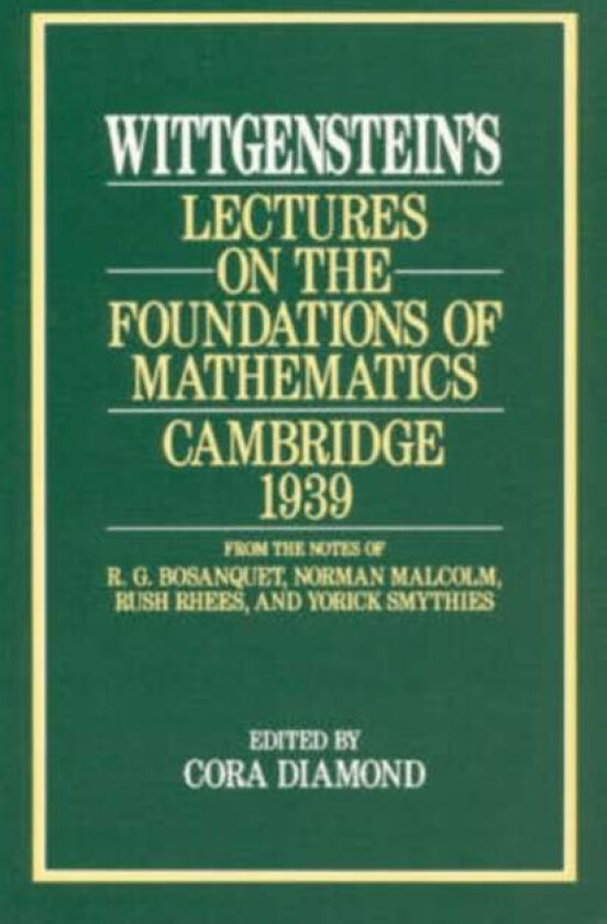 Wittgenstein`s Lectures on the Foundations of Mathematics, Cambridge, 1939 av Ludwig Wittgenstein, Cora Diamond