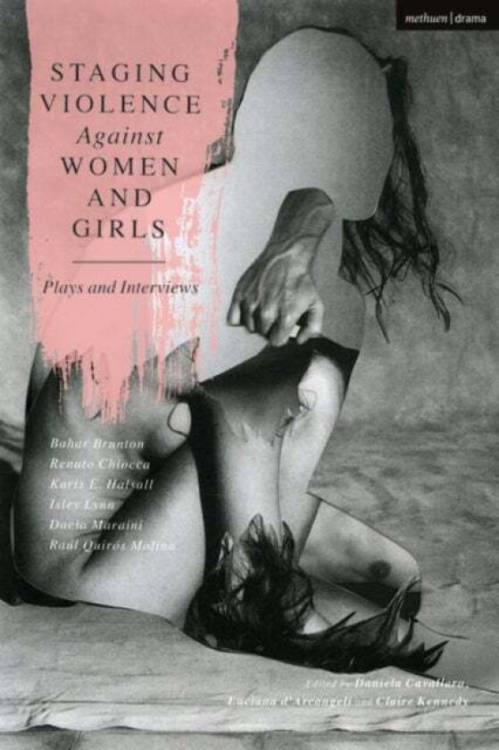 Staging Violence Against Women and Girls av Isley (Author) Lynn, Raul Quiros Molina, Bahar Brunton, Karis E. Halsall, Dacia Maraini, Renato Chiocca