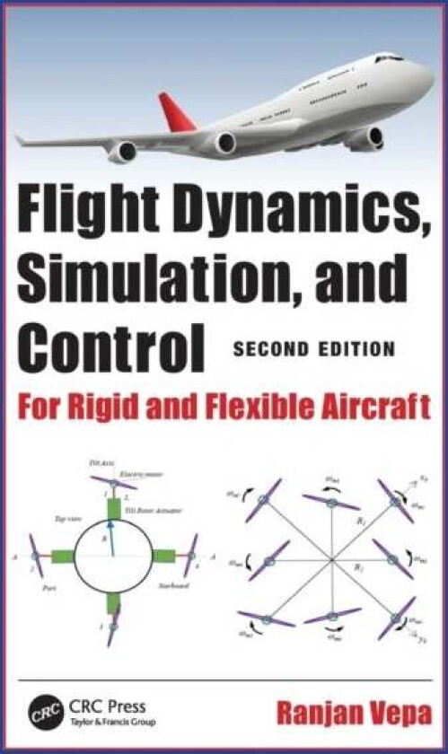 Flight Dynamics, Simulation, and Control av Ranjan (School of Engineering and Material Science Queen Mary University of London England UK) Vepa