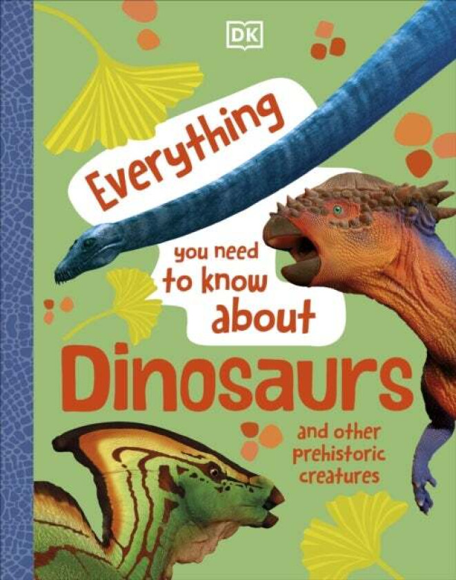 Everything You Need to Know About Dinosaurs av DK