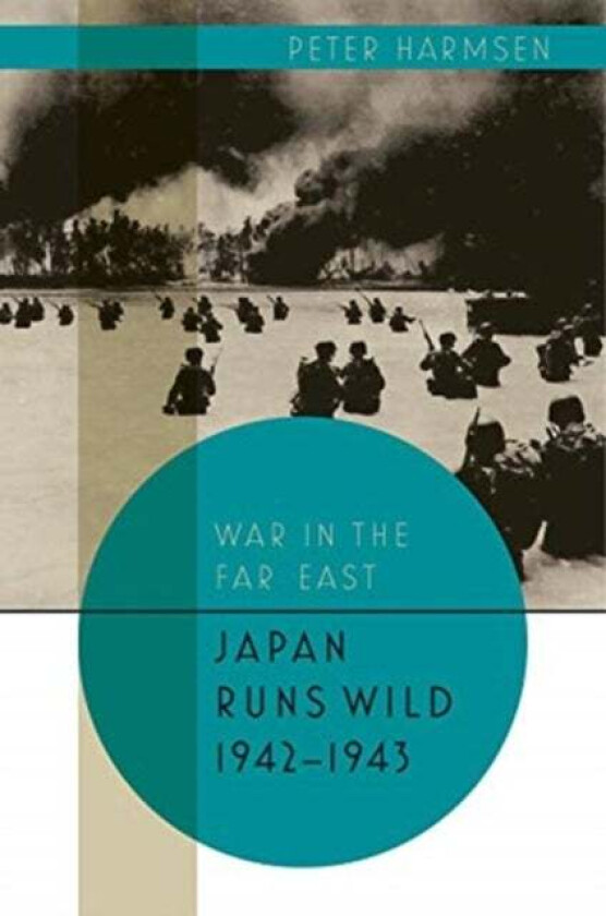 Japan Runs Wild, 1942-1943 av Peter Harmsen