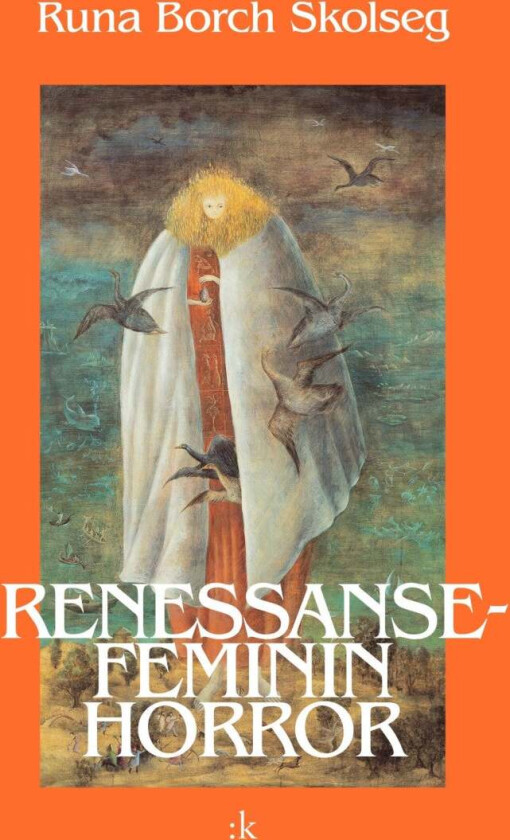 Renessansefeminin horror av Runa Borch Skolseg