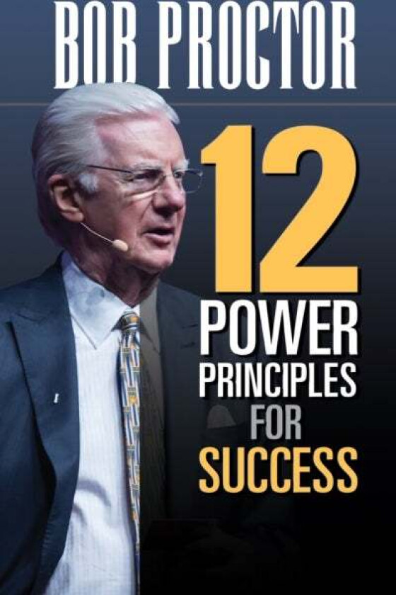 12 Power Principles for Success av Bob Proctor