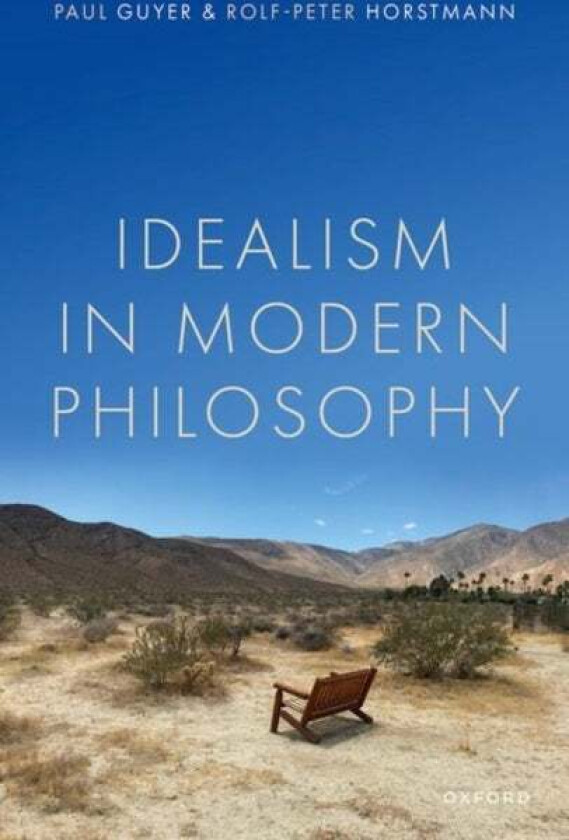 Idealism in Modern Philosophy av Paul (Jonathan Nelson Professor of Humanities and Philosophy Brown University) Guyer, Rolf-Peter (Professor emeritus