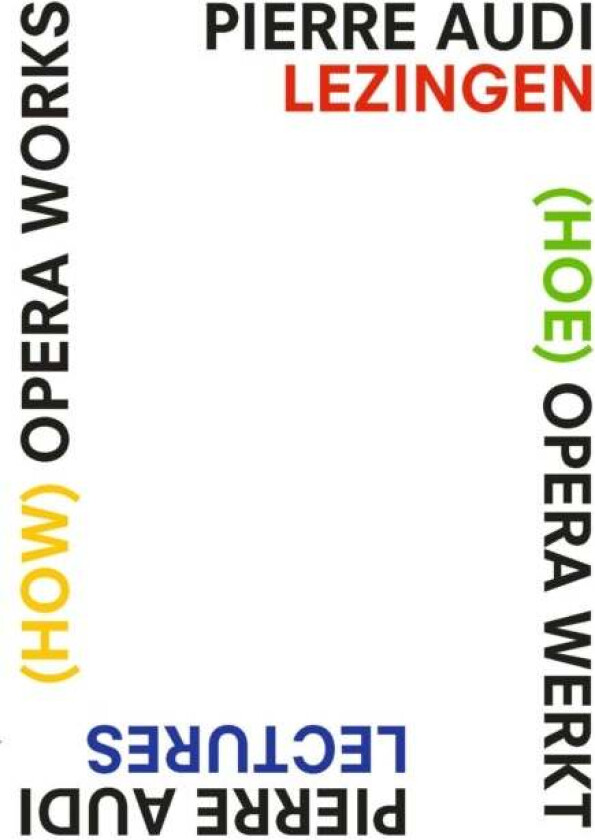 (How) Opera Works, (Hoe) opera werkt av Liesbeth Kruyt, Christopher Harris