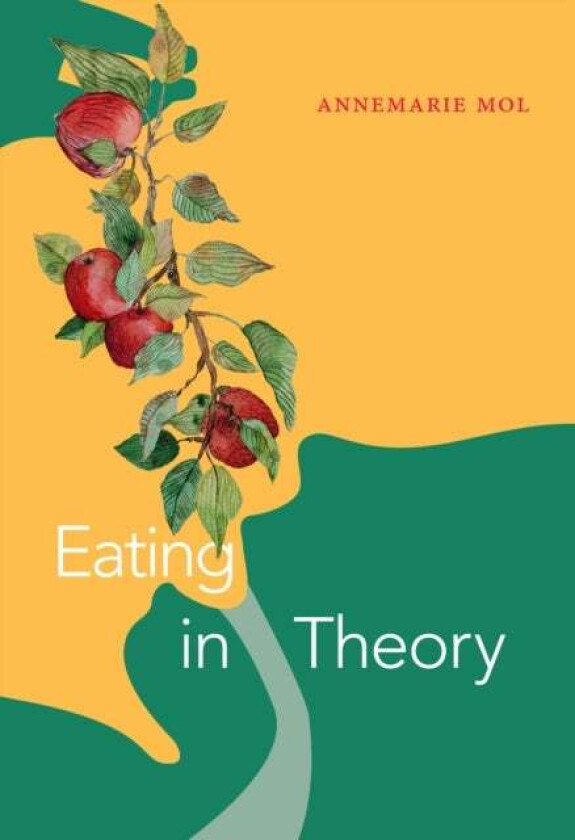 Eating in Theory av Annemarie Mol