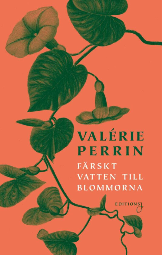 Färskt vatten til blommorna av Valérie Perrin