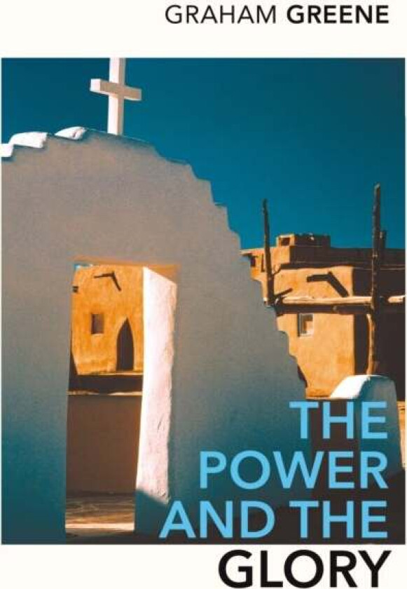 The Power and the Glory av Graham Greene