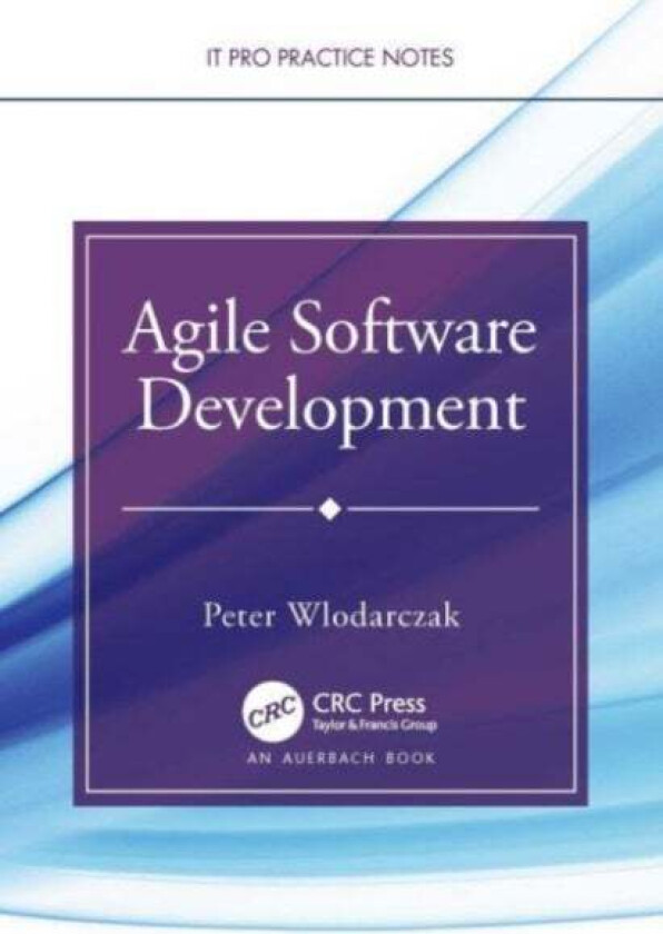 Agile Software Development av Peter (University of Southern Queensland Toowoomba Australia) Wlodarczak