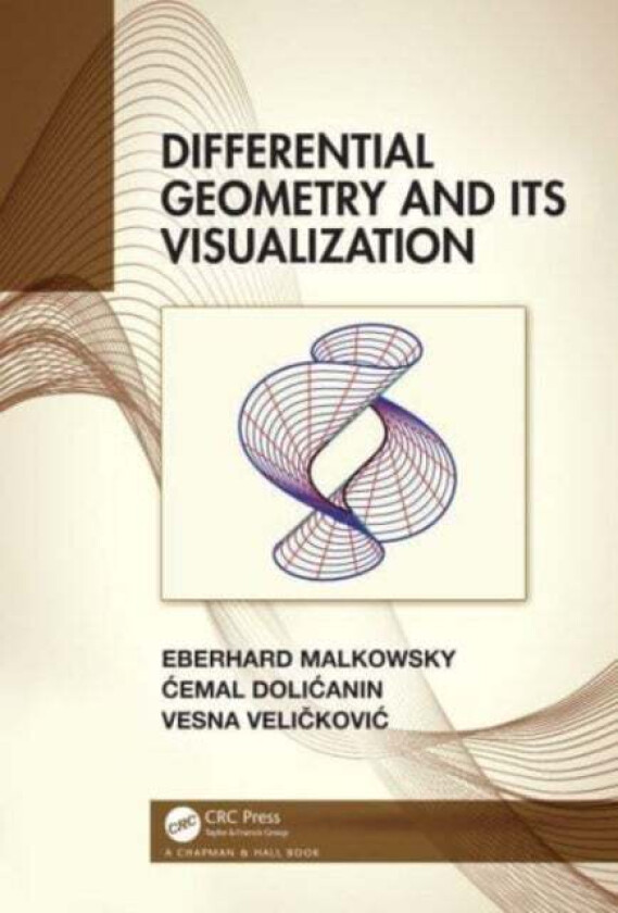 Differential Geometry and Its Visualization av Eberhard (University of Nis Serbia) Malkowsky, Cemal Dolicanin, Vesna Velickovic