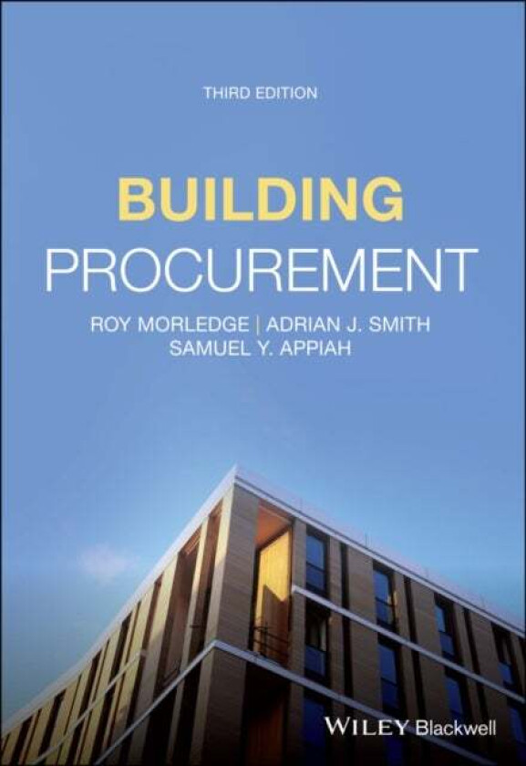 Building Procurement av Roy (Professor of Construction Procurement and Director of Postgraduate Studies for the Faculty of Construction & the Envi