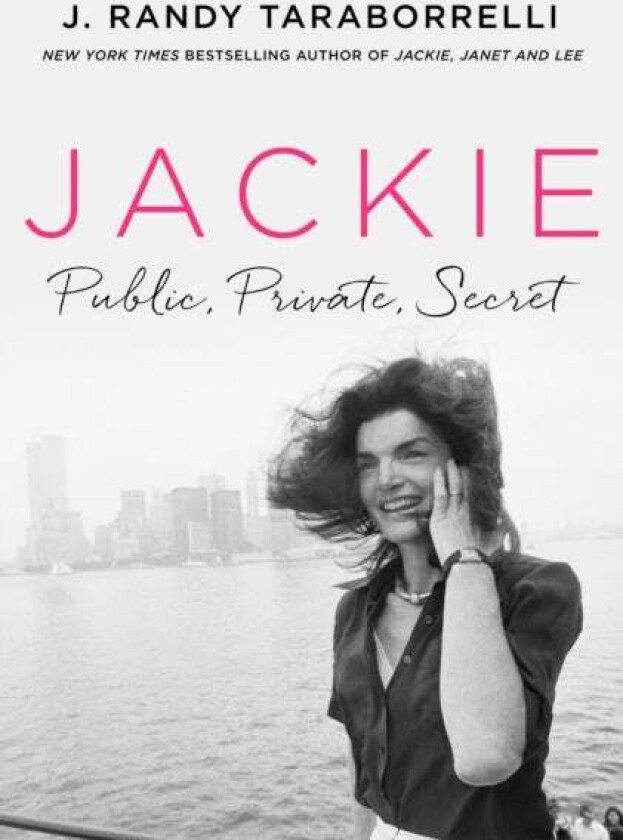 Jackie: Public, Private, Secret av J Randy Taraborrelli