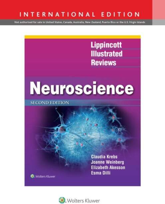 Lippincott Illustrated Reviews: Neuroscience av Claudia MD PhD Krebs, Joanne Weinberg, Elizabeth MSc Akesson, Esma Dilli
