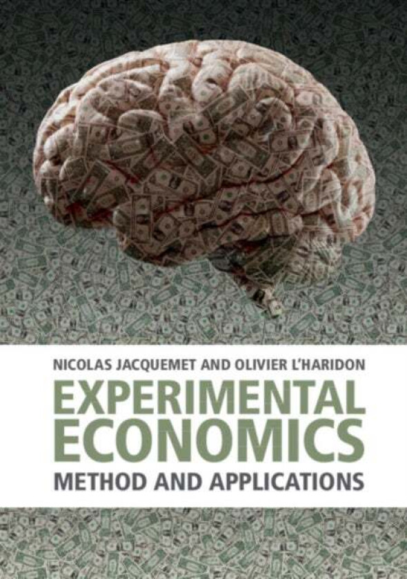 Experimental Economics av Nicolas Jacquemet, Olivier (Universite de Rennes I France) L'Haridon