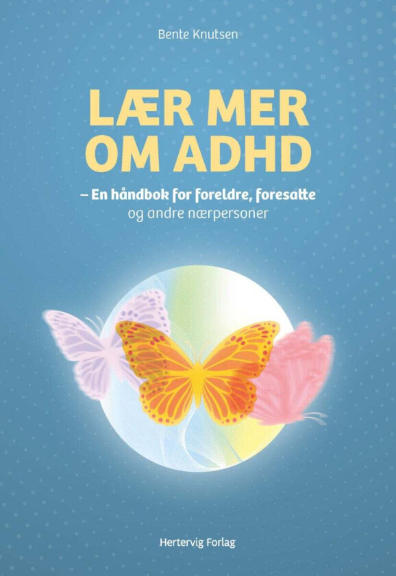 Lær mer om ADHD av Bente Knutsen