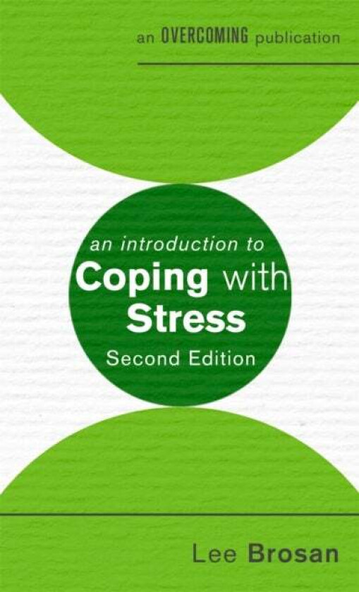 An Introduction to Coping with Stress, 2nd Edition av Leonora Brosan
