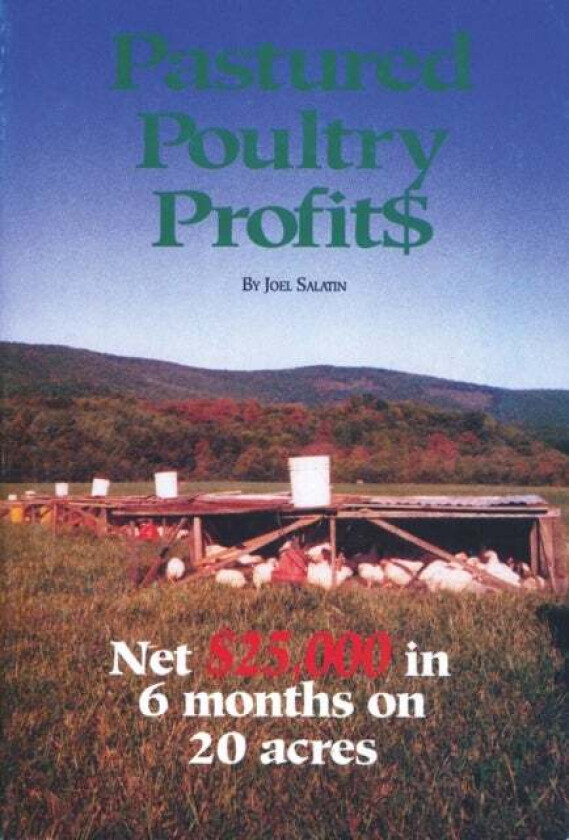 Pastured Poultry Profit$ av Joel Salatin