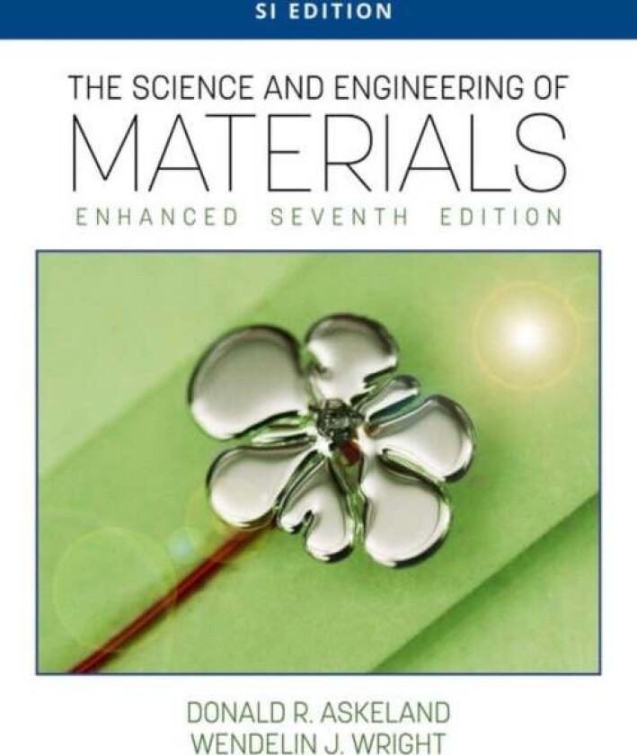 The Science and Engineering of Materials, Enhanced, SI Edition av Wendelin (Bucknell University) Wright, Donald (Missouri University of Science and Te
