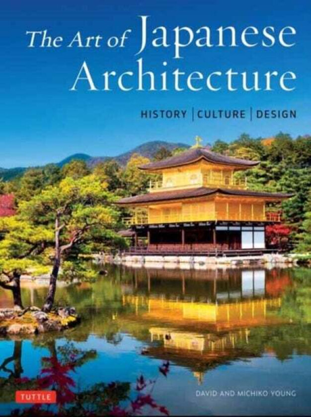 The Art of Japanese Architecture av David Young, Michiko Young
