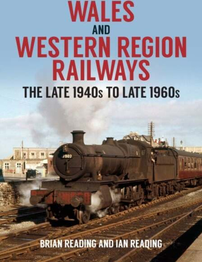 Wales and Western Region Railways av Brian Reading, Ian Reading