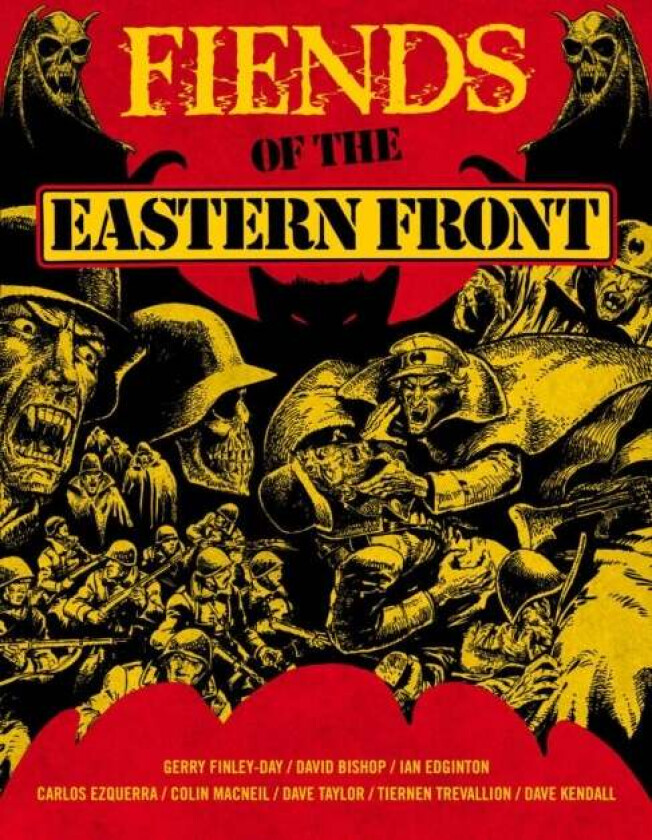 Fiends of the Eastern Front av Gerry Finley-Day, David Bishop, Ian Edginton, Guy Adams, Hannah Berry