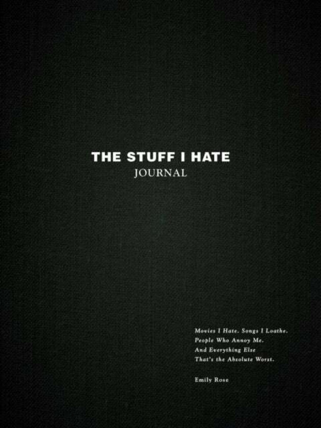 The Stuff I Hate Journal av Emily Rose
