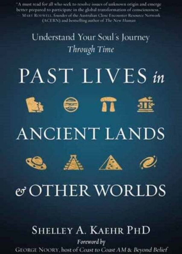 Past Lives in Ancient Lands & Other Worlds av Shelley A. Kaehr