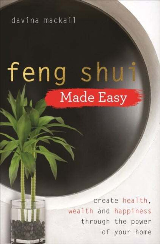 Feng Shui Made Easy av Davina MacKail