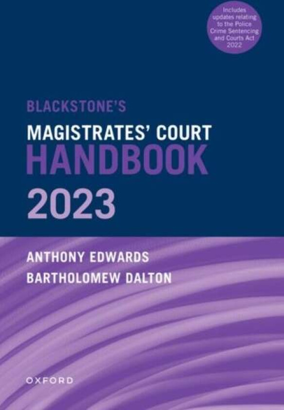 Blackstone's Magistrates' Court Handbook 2023 av Bartholomew Dalton, Anthony Edwards