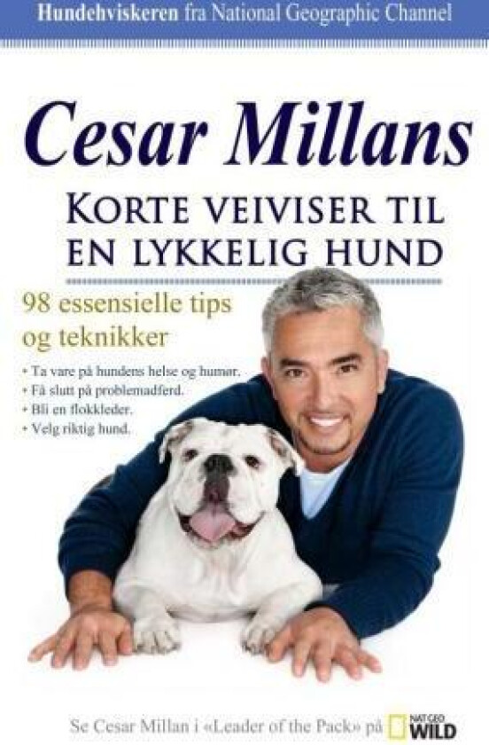 Cesar Millans korte veiviser til en lykkelig hund av Cesar Millan