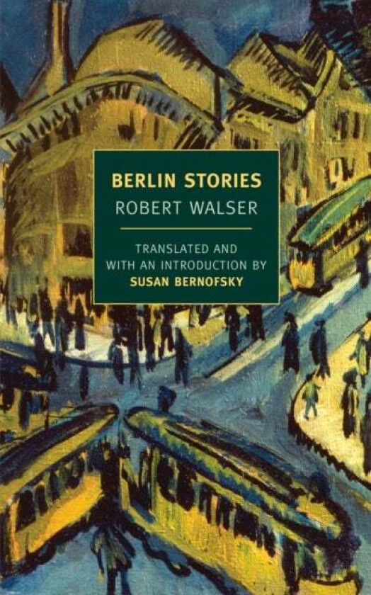 Berlin Stories av Robert Walser