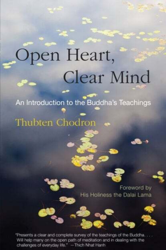 Open Heart, Clear Mind av Thubten Chodron