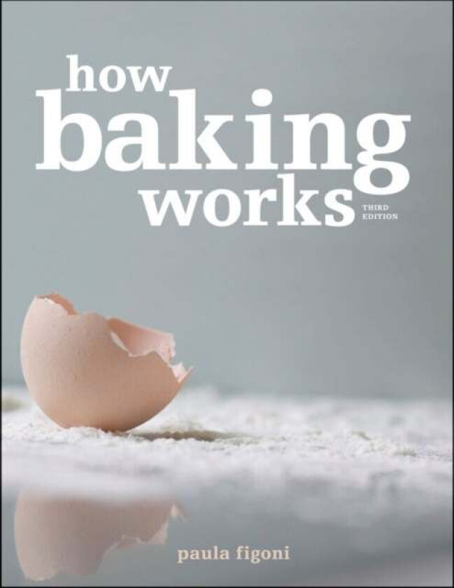 How Baking Works av Paula I. (Johnson & Wales University RI) Figoni