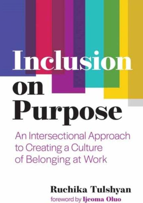 Inclusion on Purpose av Ruchika Tulshyan, Ijeoma Oluo
