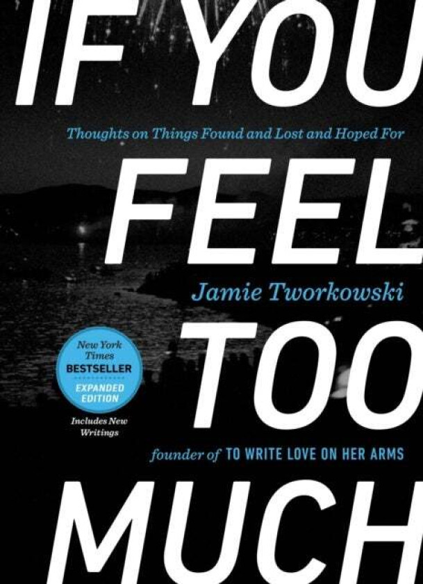 If You Feel Too Much - Expanded Edition av Jamie (Jamie Tworkowski) Tworkowski