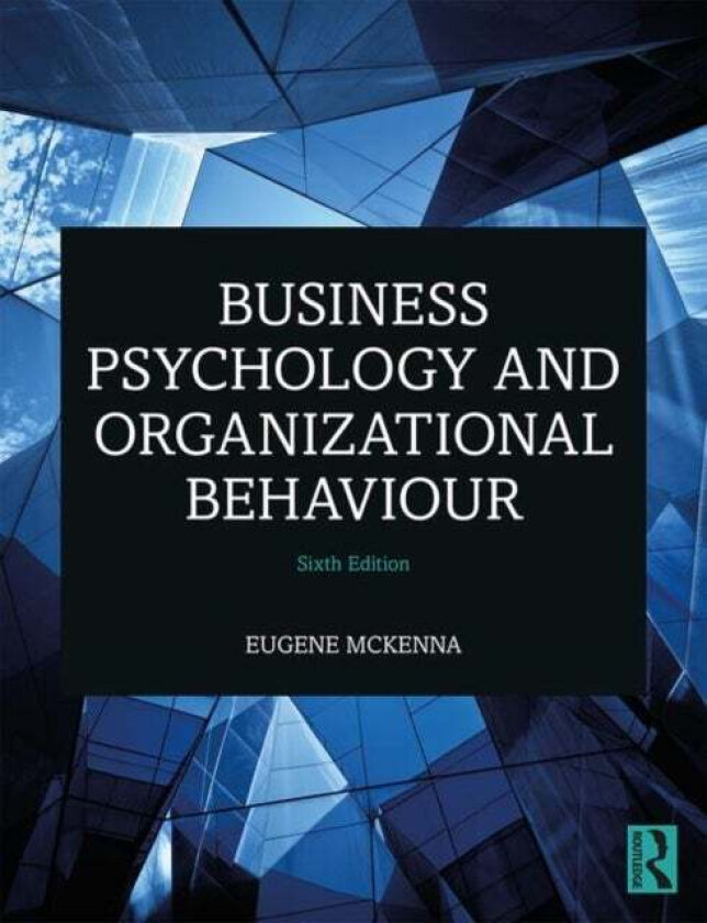 Business Psychology and Organizational Behaviour av Eugene (University of East London UK) McKenna
