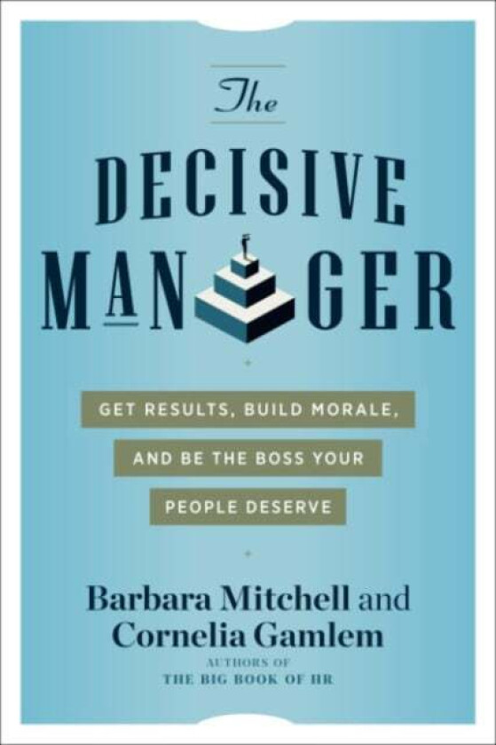The Decisive Manager av Barbara (Barbara Mitchell ) Mitchell, Cornelia (Cornelia Gamlem) Gamlem