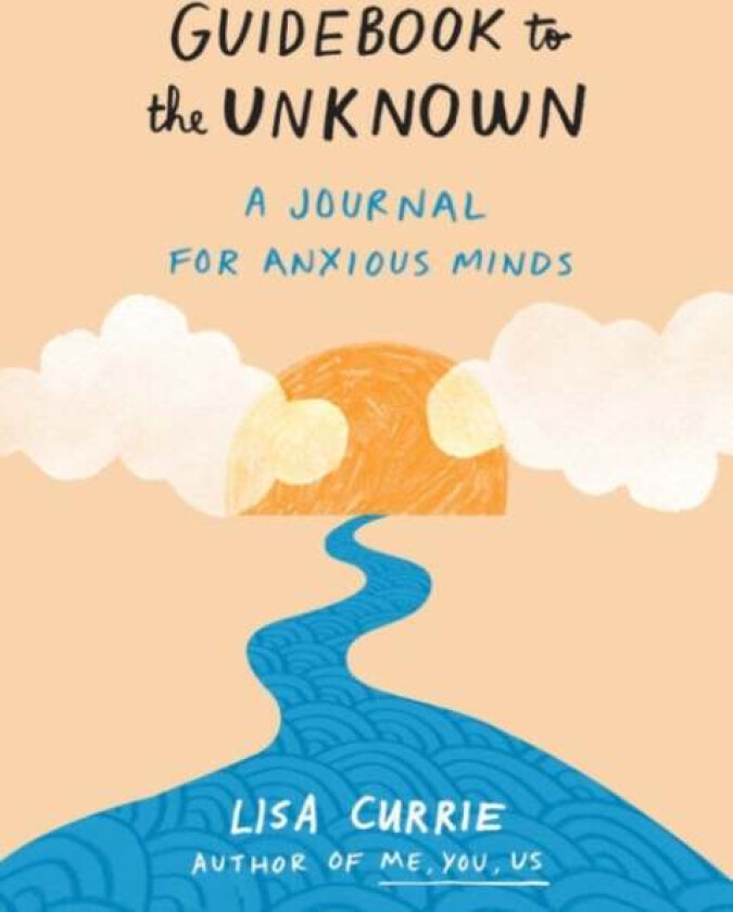 Guidebook to the Unknown av Lisa (Lisa Currie) Currie