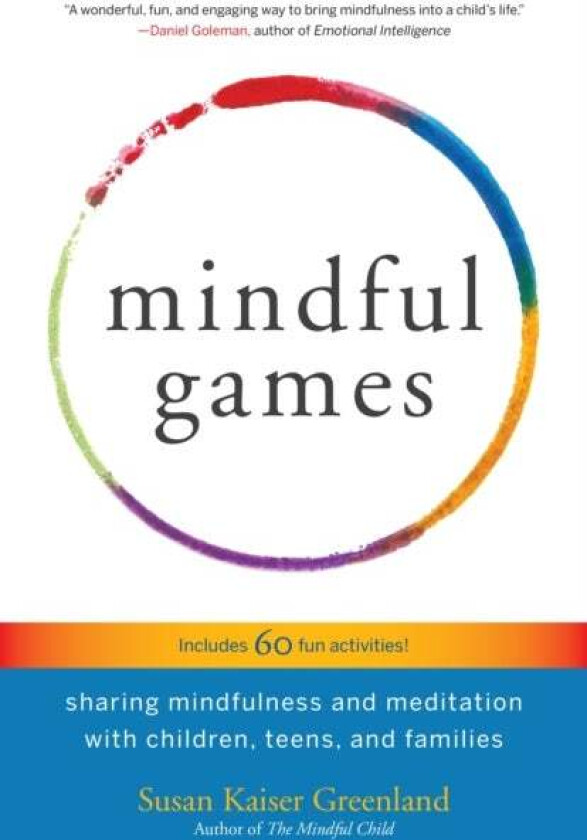 Mindful Games av Susan Kaiser Greenland