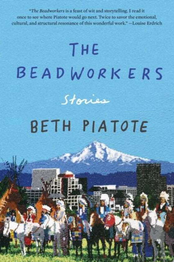 The Beadworkers av Beth Piatote