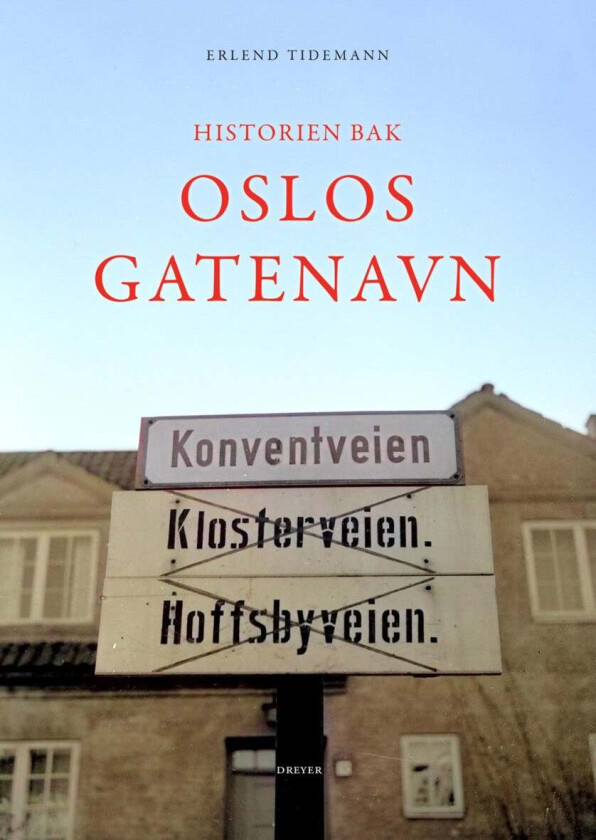 Historien bak Oslos gatenavn av Erlend Tidemann