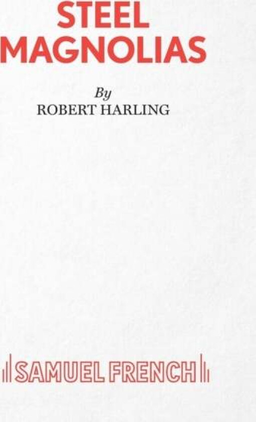 Steel Magnolias av Robert Harling