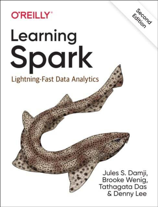 Learning Spark av Jules Damji, Brooke Wenig, Tathagata Das, Denny Lee