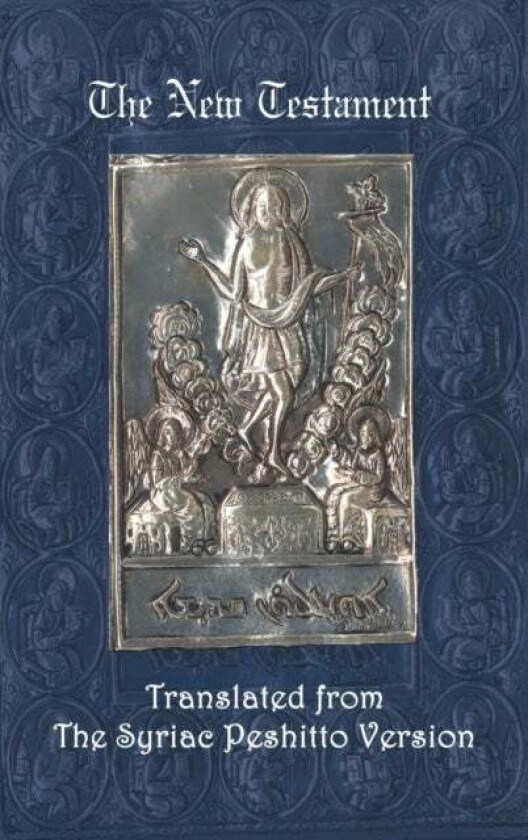 The New Testament: A Literal Translation from the Syriac Peshitto Version av James Murdock