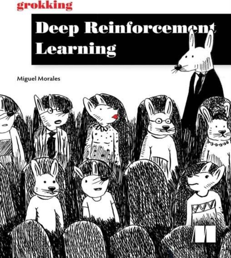 Grokking Deep Reinforcement Learning av Miguel Morales